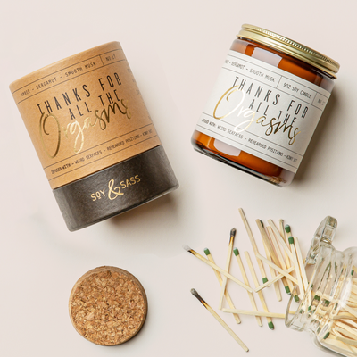 Thanks for all the Orga*ms Soy Candle